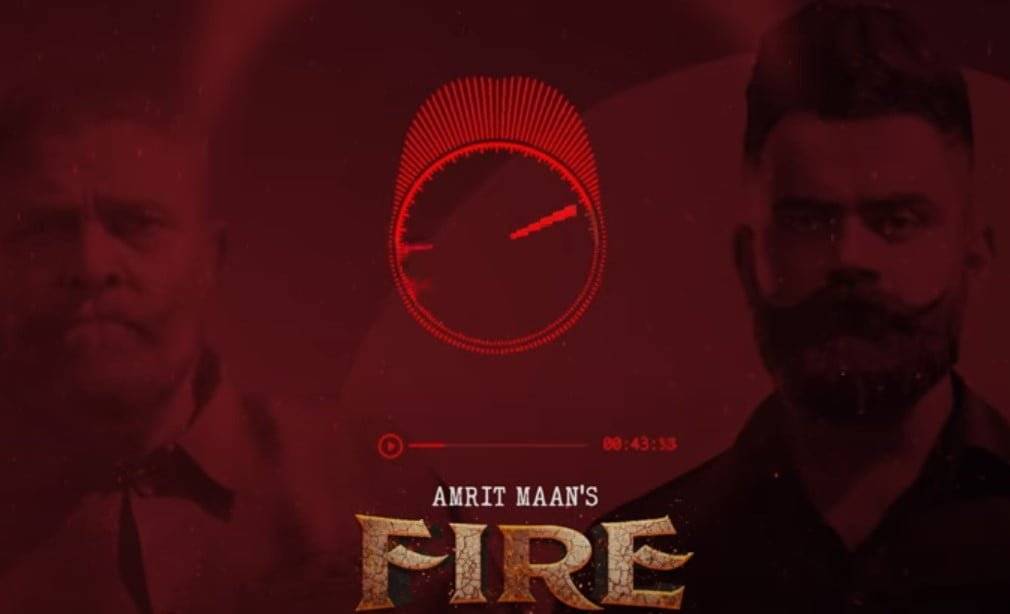 फायर Fire Song Lyrics Hindi - Amrit Maan