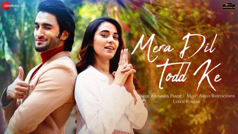 Mera Dil Todd Ke Lyrics In Hindi (2020) - Aishwarya Pandit