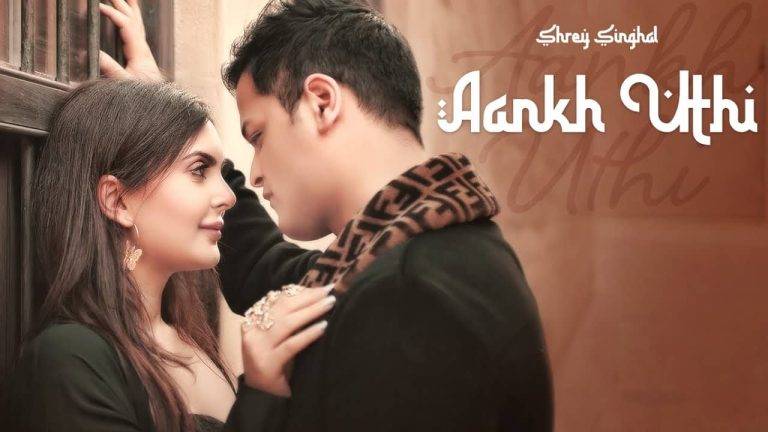 Aankh Uthi Lyrics In Hindi (2020) - Shrey Singhal