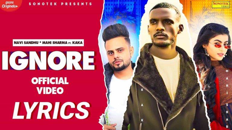 Ignore Lyrics In Hindi (2021) - Navi Sandhu & Kaka