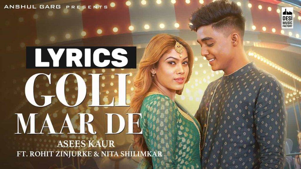 गोली मार दे Goli Maar De Lyrics In Hindi (2021) - Asees Kaur
