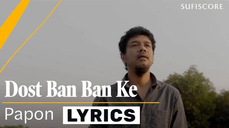 Dost Ban Ban Ke Lyrics In Hindi (2021) - Papon