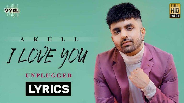 आई लव यू I Love You Lyrics In Hindi (2021) – Akull I Love You Lyrics In Hindi (2021) – Akull