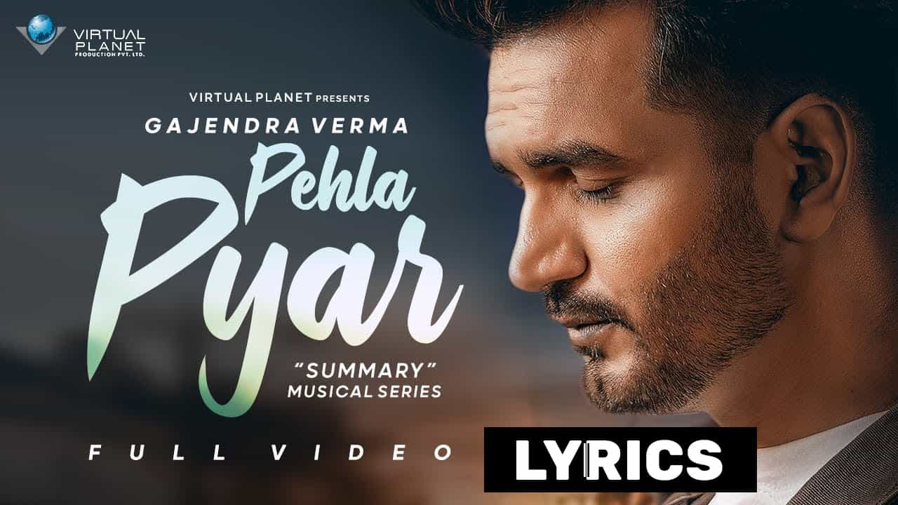 Pehla Pyar Hindi Lyrics In Hindi (2021) – Gajendra Verma