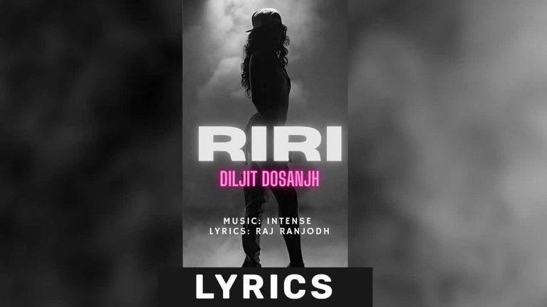 रीरी RiRi Lyrics In Hindi (2021) – Diljit Dosanjh RiRi Lyrics In Hindi (2021) - Diljit Dosanjh