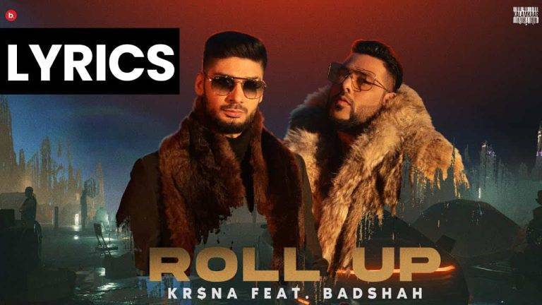 Roll Up Lyrics In Hindi (2021) - Badshah & Kr$na