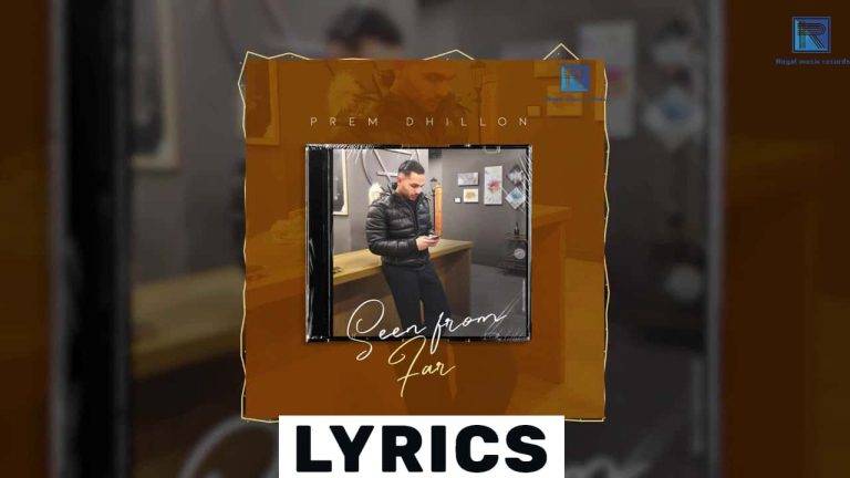 Seen From Far Lyrics In Hindi (2021) – Prem Dhillon