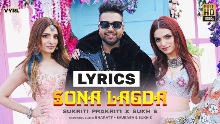 Sona Lagda Lyrics In Hindi (2021) – Sukh-E Sukriti & Prakriti Kakar