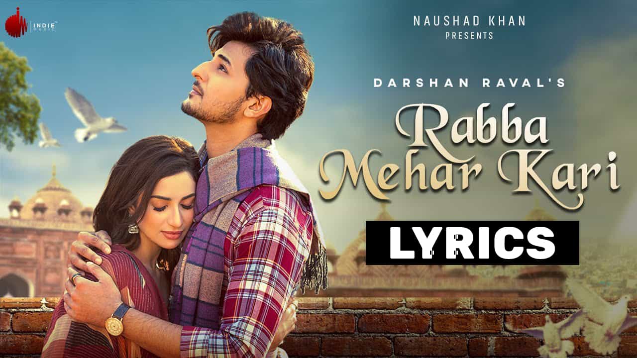 रब्बा मेहर करी Rabba Mehar Kari Lyrics In Hindi (2021) - Darshan Raval