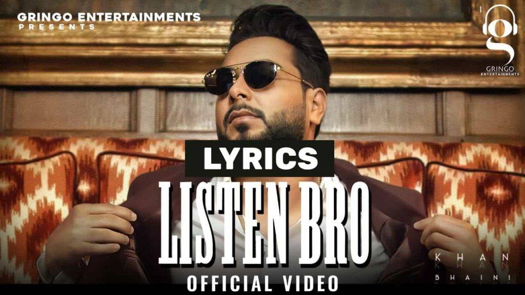 लिसेन ब्रो Listen Bro Lyrics In Hindi (2021) - Khan Bhaini