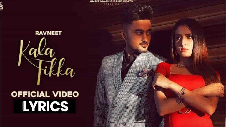 काला टिक्का Kala Tikka Lyrics In Hindi (2021) – Ravneet काला टिक्का Kala Tikka Lyrics In Hindi (2021) - Ravneet