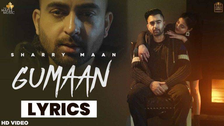 गुमान Gumaan Lyrics In Hindi (2021) – Sharry Maan गुमान Gumaan Lyrics In Hindi (2021) - Sharry Maan