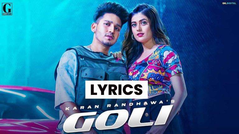 गोली Goli Lyrics In Hindi (2021) - Karan Randhawa
