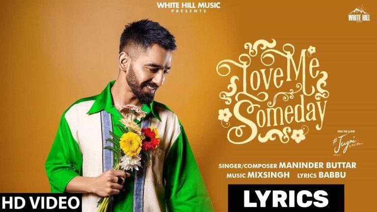 लव मी समडे Love Me Someday Lyrics In Hindi (2021) - Maninder Buttar