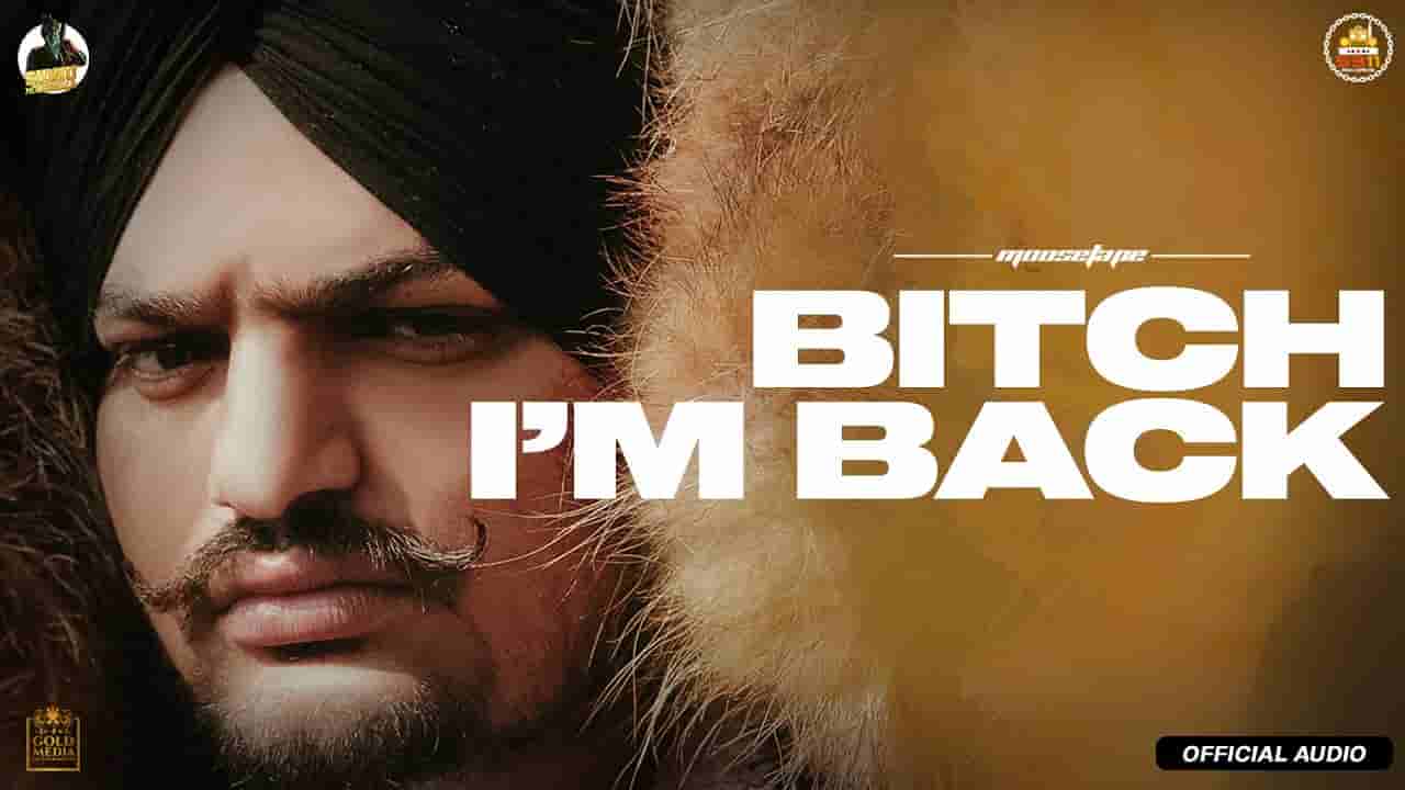 बिच आई ऍम बेक Bitch I’m Back Lyrics In Hindi (2021) - Sidhu Moose Wala