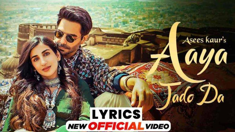 आया जदों दा Aaya Jado Da Lyrics In Hindi (2021) - Asees Kaur