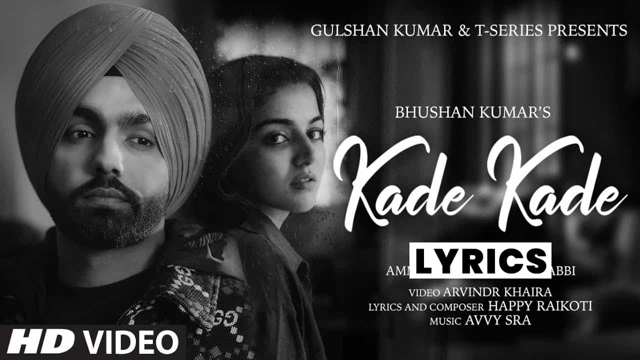 कदे कदे Kade Kade Lyrics In Hindi (2021) - Ammy Virk