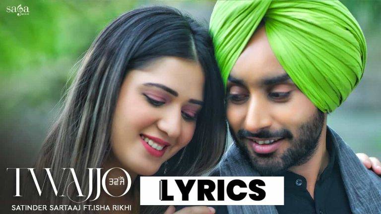 तवज्जो Twajjo Lyrics (2021) - Satinder Sartaaj