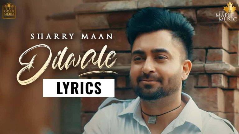 दिलवाले Dilwale Lyrics In Hindi (2021) - Sharry Maan