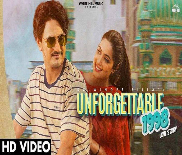 Unforgettable 1998 Love Story Lyrics (2021) – Kulwinder Billa Unforgettable 1998 Love Story Lyrics Kulwinder Billa