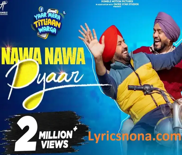 Nawa Nawa Pyaar Lyrics in Hindi – GIPPY GREWAL | Updated 2024 Nawa Nawa Pyaar Lyrics