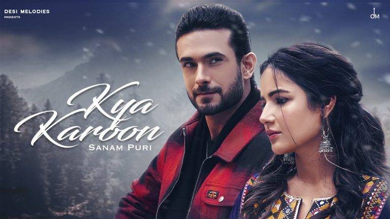 Kya Karoon Song Lyrics in Hindi – Sanam Puri featuring Jasmin Bhasin | Updated 2024 Kya Karoon Song Lyrics