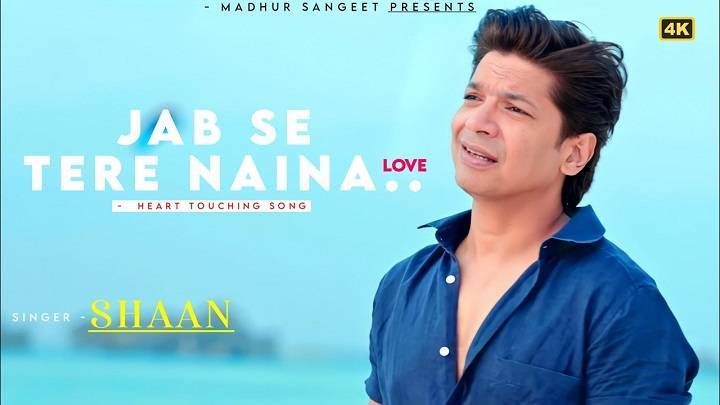 Jab Se Tere Naina Song Lyrics In Hindi 2007 – Shaan | Updated 2024 Jab Se Tere Naina Song