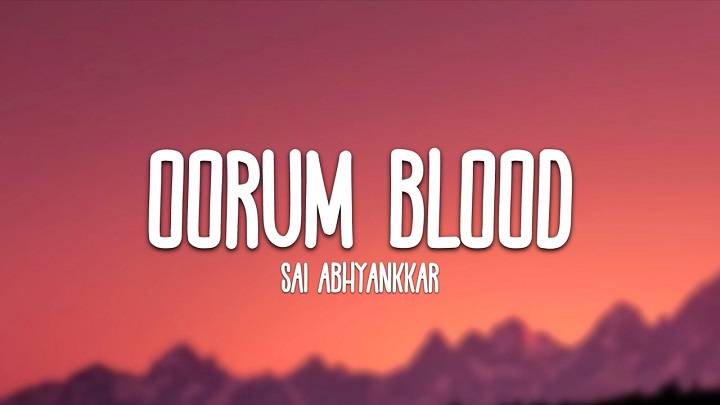 Oorum Blood Song Lyrics – Sai Abhyankkar, Paal Dabba, Deepthi Suresh, Bhumi | Dude – 2025 Oorum Blood song lyrics
